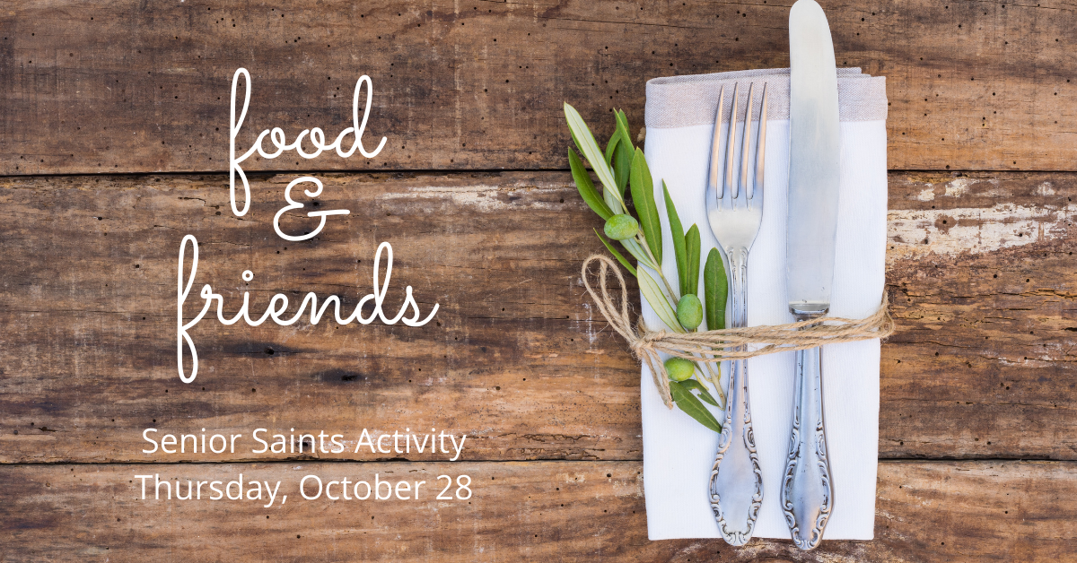 Senior Saints Activity - Food & Friends